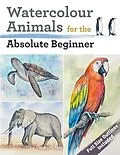 E-Book (pdf) Watercolour Animals for the Absolute Beginner von Matthew Palmer