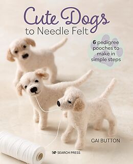 E-Book (pdf) Cute Dogs to Needle Felt von Gai Button