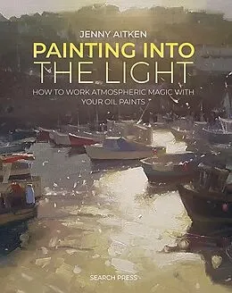 E-Book (pdf) Painting into the Light von Jenny Aitken