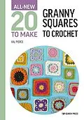 E-Book (pdf) All-New Twenty to Make: Granny Squares to Crochet von Val Pierce
