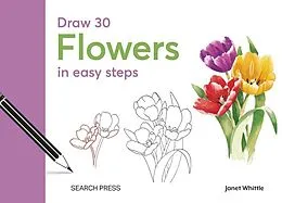 E-Book (pdf) Draw 30: Flowers von Janet Whittle