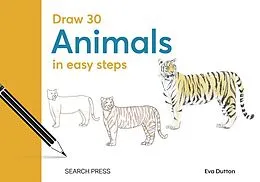 E-Book (pdf) Draw 30: Animals von Eva Dutton, Polly Pinder, Susie Hodge