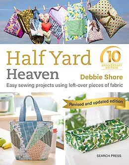 E-Book (pdf) Half Yard(TM) Heaven: 10 year anniversary edition von Debbie Shore