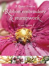 eBook (pdf) Perfect World in Ribbon Embroidery and Stumpwork de Di Van Niekerk