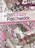 PDF Hand-Stitched Crazy Patchwork von Hazel Blomkamp