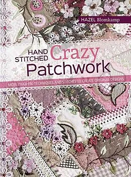 PDF Hand-Stitched Crazy Patchwork von Hazel Blomkamp