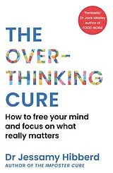 Kartonierter Einband The Overthinking Cure von Jessamy Hibberd