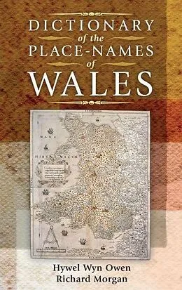 E-Book (pdf) Dictionary of the Place-Names of Wales von Owen Hywel Wyn Owen, Morgan Richard Morgan