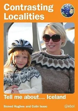 E-Book (epub) Contrasting Localities: Tell Me About ... Iceland von Sioned Hughes, Colin Isaac