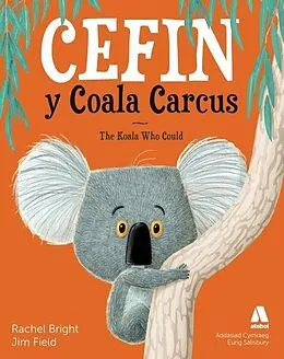 E-Book (epub) Cefin y Coala Carcus / The Koala Who Could von Watson Joe Watson