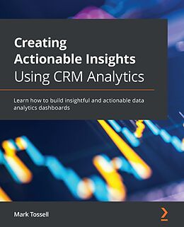 E-Book (epub) Creating Actionable Insights Using CRM Analytics von Mark Tossell