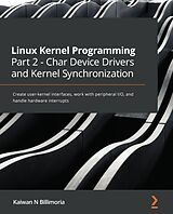 E-Book (epub) Linux Kernel Programming Part 2 - Char Device Drivers and Kernel Synchronization von Kaiwan N. Billimoria