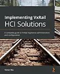 E-Book (epub) Implementing VxRail HCI Solutions von Victor Wu