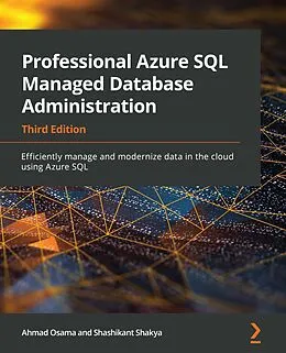 E-Book (epub) Professional Azure SQL Managed Database Administration von Ahmad Osama, Shashikant Shakya