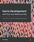 E-Book (epub) Game Development with Rust and WebAssembly von Eric Smith