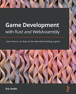E-Book (epub) Game Development with Rust and WebAssembly von Eric Smith