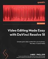 E-Book (epub) Video Editing Made Easy with DaVinci Resolve 18 von Lance Phillips