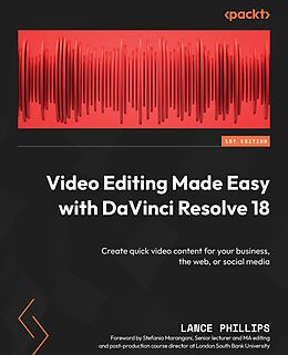 eBook (epub) Video Editing Made Easy with DaVinci Resolve 18 de Lance Phillips