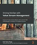 E-Book (epub) Driving DevOps with Value Stream Management von Cecil 'Gary' Rupp