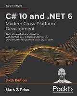 E-Book (epub) C# 10 and .NET 6 - Modern Cross-Platform Development von Mark J. Price
