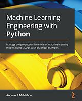 eBook (epub) Machine Learning Engineering with Python de Andrew P. McMahon