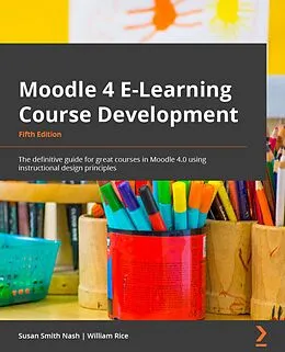 E-Book (epub) Moodle 4 E-Learning Course Development von Susan Smith Nash