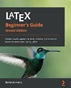 Couverture cartonnée LaTeX Beginner's Guide - Second Edition de Stefan Kottwitz