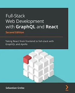 E-Book (epub) Full-Stack Web Development with GraphQL and React von Sebastian Grebe