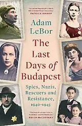 Kartonierter Einband The Last Days of Budapest von Adam Lebor