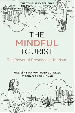 E-Book (pdf) Mindful Tourist von Ugljesa Stankov, Ulrike Gretzel, Viachaslau Filimonau