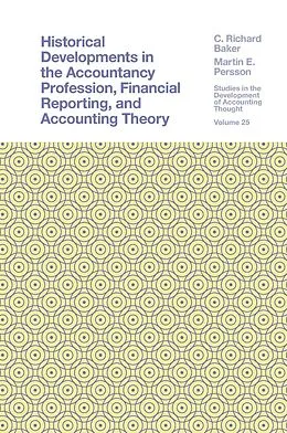 E-Book (pdf) Historical Developments in the Accountancy Profession, Financial Reporting, and Accounting Theory von C. Richard Baker