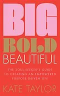 E-Book (epub) Big Bold Beautiful von Kate Taylor