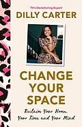 E-Book (epub) Change Your Space von Dilly Carter
