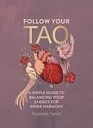 Fester Einband Follow Your Tao von Stephanie Nosco