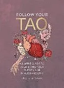Fester Einband Follow Your Tao von Stephanie Nosco