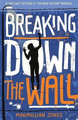 eBook (epub) Breaking Down The Wall de Maximillian Jones