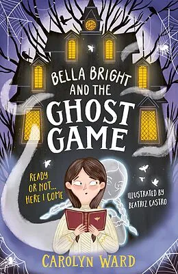 E-Book (epub) Bella Bright and the Ghost Game von Carolyn Ward