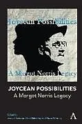 Kartonierter Einband Joycean Possibilities: A Margot Norris Legacy von 