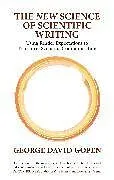 Kartonierter Einband The 'New' Science of Scientific Writing von George David Gopen