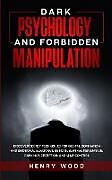 Couverture cartonnée Dark Psychology and Forbidden Manipulation de Henry Wood