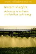 E-Book (epub) Instant Insights: Advances in fertilisers and fertiliser technology von Paul Miller, Dan S. Long, Bryan G. Hopkins