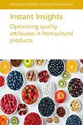 E-Book (epub) Instant Insights: Optimising quality attributes in horticultural products von M. Causse, Duane Greene, E. Albert