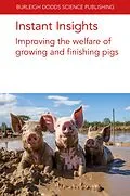 E-Book (epub) Instant Insights: Improving the welfare of growing and finishing pigs von Various Authors, Arlene Garcia, John J. McGlone