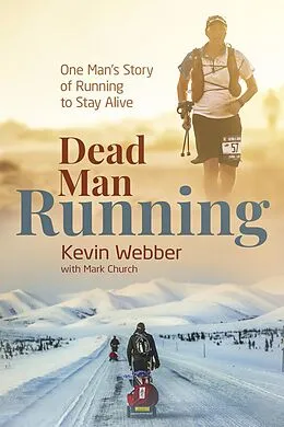 E-Book (epub) Dead Man Running von Kevin Webber, Mark Church