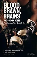 E-Book (epub) Blood, Brawn, Brain and Broken Noses von Chris Sykes