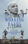 E-Book (epub) Working Hands of a Goddess von Tom Underhill