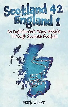 ePUB Scotland 42 England 1 von Mark Winter