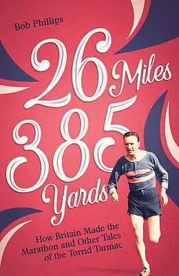 E-Book (epub) 26 Miles 385 Yards von Bob Phillips