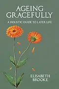 E-Book (epub) Ageing Gracefully von Elisabeth Brooke