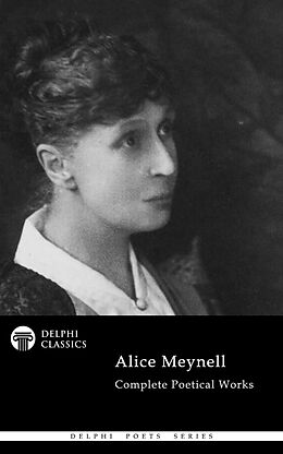 eBook (epub) Delphi Complete Poetical Works of Alice Meynell (Illustrated) de Alice Meynell